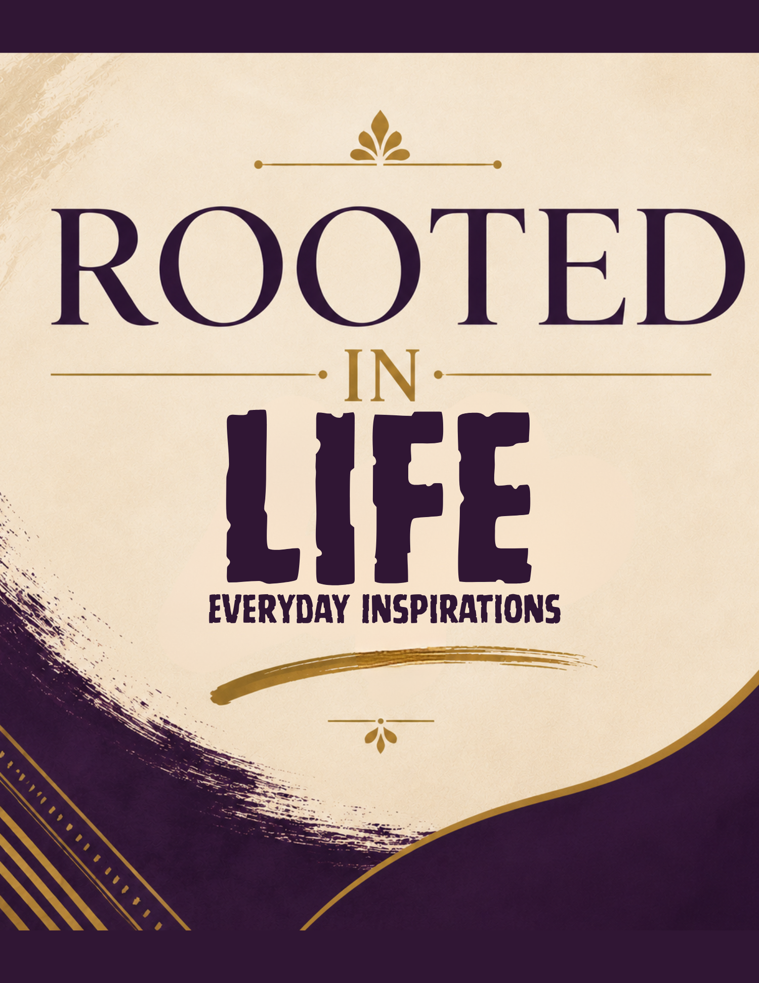 Rooted in Life